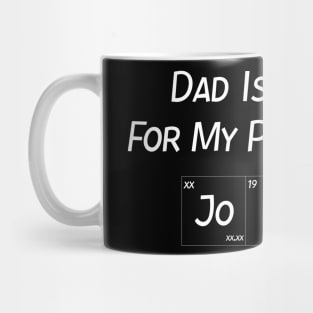 Dad Is Waiting For My Periodically Jokes, Gift For Father's Day Mug